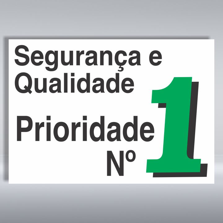 PLACA DE ORGANIZAÇÃO | SEGURANÇA E QUALIDADE PRIORIDADE No 1